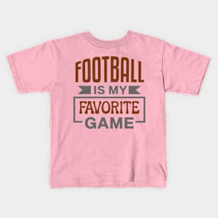 Foot ball is my favorite game Kids T-Shirt